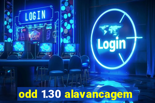 odd 1.30 alavancagem